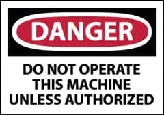 NMC - Accident Prevention Label, Header: DANGER - Legend: Danger - Do Not Operate This Machine Unless Authorized, English, Red, Black & White, 5" Long x 3" High, Sign Muscle Finish - Benchmark Tooling