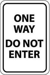 NMC - "One Way - Do Not Enter", 12" Wide x 18" High, Aluminum Traffic Control Signs - 0.063" Thick, Black on White, Rectangle, Post Mount - Benchmark Tooling