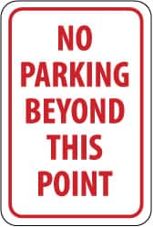 NMC - "No Parking Beyond This Point", 12" Wide x 18" High, Aluminum No Parking & Tow Away Signs - 0.063" Thick, Red on White, Rectangle, Post Mount - Benchmark Tooling