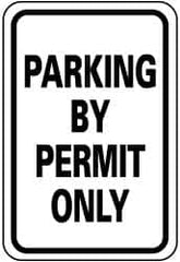 NMC - "Parking by Permit Only", 12" Wide x 18" High, Aluminum Parking Lot Traffic Signs - 0.063" Thick, Black on White, Rectangle, Post Mount - Benchmark Tooling