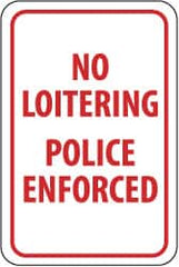 NMC - "No Loitering - Police Enforced", 12" Wide x 18" High, Aluminum Parking Lot Traffic Signs - 0.063" Thick, Red on White, Rectangle, Post Mount - Benchmark Tooling