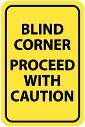 NMC - "Blind Corner - Proceed with Caution", 12" Wide x 18" High, Aluminum Warning & Safety Reminder Signs - 0.063" Thick, Black on Yellow, Rectangle, Post Mount - Benchmark Tooling