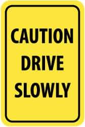 NMC - "Caution - Drive Slowly", 12" Wide x 18" High, Aluminum Warning & Safety Reminder Signs - 0.08" Thick, Black on Yellow, High Intensity Reflectivity, Rectangle, Post Mount - Benchmark Tooling
