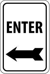 NMC - "Enter", "Left Arrow", 12" Wide x 18" High, Aluminum Parking Lot Traffic Signs - 0.063" Thick, Black on White, Rectangle, Post Mount - Benchmark Tooling