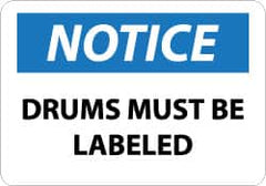 NMC - "Notice - Drums Must Be Labeled", 7" Long x 10" Wide, Pressure-Sensitive Vinyl Safety Sign - Rectangle, 0.004" Thick, Use for Workplace/Safety - Benchmark Tooling