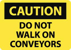 NMC - "Caution - Do Not Walk on Conveyors", 10" Long x 14" Wide, Rigid Plastic Safety Sign - Rectangle, 0.05" Thick, Use for Accident Prevention - Benchmark Tooling