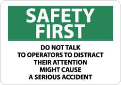 NMC - "Safety First - Do Not Talk to Operators - To Distract Their Attention Might Cause a Serious Accident", 10" Long x 14" Wide, Pressure-Sensitive Vinyl Safety Sign - Rectangle, 0.004" Thick, Use for Accident Prevention - Benchmark Tooling