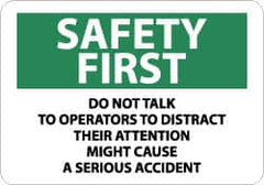 NMC - "Safety First - Do Not Talk to Operators - To Distract Their Attention Might Cause a Serious Accident", 10" Long x 14" Wide, Pressure-Sensitive Vinyl Safety Sign - Rectangle, 0.004" Thick, Use for Accident Prevention - Benchmark Tooling