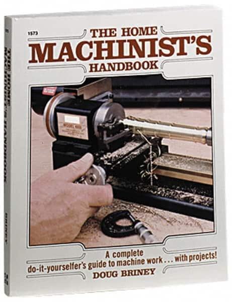 McGraw-Hill - The Home Machinist's Handbook Publication - by Doug Briney, 1984 - Benchmark Tooling