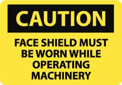 NMC - "Caution - Face Shield Must Be Worn While Operating Machinery", 7" Long x 10" Wide, Rigid Plastic Safety Sign - Rectangle, 0.05" Thick, Use for Accident Prevention - Benchmark Tooling