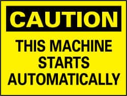 NMC - "Caution - This Machine Starts Automatically", 7" Long x 10" Wide, Pressure-Sensitive Vinyl Safety Sign - Rectangle, 0.004" Thick, Use for Accident Prevention - Benchmark Tooling