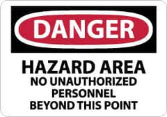 NMC - "Danger - Hazard Area - No Unauthorized Personnel Beyond This Point", 7" Long x 10" Wide, Rigid Plastic Safety Sign - Rectangle, 0.05" Thick, Use for Security & Admittance - Benchmark Tooling