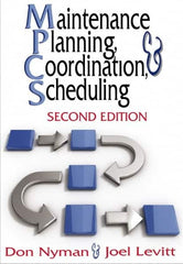 Industrial Press - Maintenance Planning, Coordination, & Scheduling Publication, 2nd Edition - by Don Nyman & Joel Levitt, Industrial Press, 2010 - Benchmark Tooling