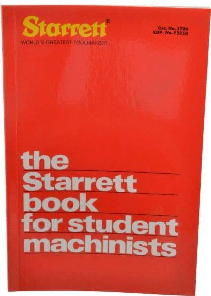 Starrett - The Starrett Book for Student Machinists Publication, 17th Edition - by Edward G. Hoffman, Starrett - Benchmark Tooling