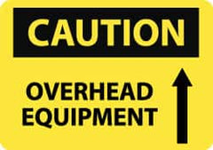 NMC - "Caution - Overhead Equipment", 10" Long x 14" Wide, Pressure-Sensitive Vinyl Safety Sign - Rectangle, 0.004" Thick, Use for Accident Prevention - Benchmark Tooling