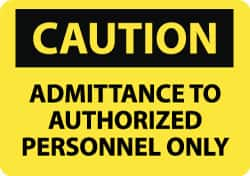 NMC - "Caution - Admittance to Authorized Personnel Only", 10" Long x 14" Wide, Rigid Plastic Safety Sign - Rectangle, 0.05" Thick, Use for Security & Admittance - Benchmark Tooling