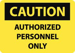 NMC - "Caution - Authorized Personnel Only", 10" Long x 14" Wide, Rigid Plastic Safety Sign - Rectangle, 0.05" Thick, Use for Security & Admittance - Benchmark Tooling