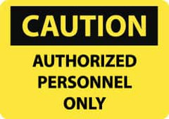 NMC - "Caution - Authorized Personnel Only", 10" Long x 14" Wide, Rigid Plastic Safety Sign - Rectangle, 0.05" Thick, Use for Security & Admittance - Benchmark Tooling