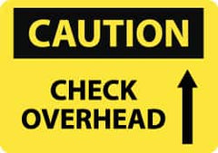 NMC - "Caution - Check Overhead", 10" Long x 14" Wide, Rigid Plastic Safety Sign - Rectangle, 0.05" Thick, Use for Accident Prevention - Benchmark Tooling