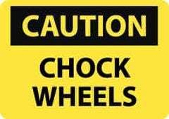 NMC - "Caution - Chock Wheels", 10" Long x 14" Wide, Rigid Plastic Safety Sign - Rectangle, 0.05" Thick, Use for Accident Prevention - Benchmark Tooling