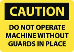 NMC - "Caution - Do Not Operate without Guards in Place", 10" Long x 14" Wide, Rigid Plastic Safety Sign - Rectangle, 0.05" Thick, Use for Accident Prevention - Benchmark Tooling