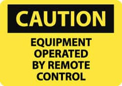 NMC - "Caution - Equipment Operated by Remote Control", 10" Long x 14" Wide, Rigid Plastic Safety Sign - Rectangle, 0.05" Thick, Use for Accident Prevention - Benchmark Tooling