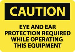 NMC - "Caution - Eye and Ear Protection Required While Operating This Equipment", 10" Long x 14" Wide, Rigid Plastic Safety Sign - Rectangle, 0.05" Thick, Use for Accident Prevention - Benchmark Tooling