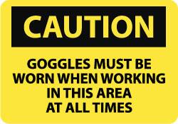 NMC - "Caution - Goggles Must Be Worn When Working in This Area at All Times", 10" Long x 14" Wide, Rigid Plastic Safety Sign - Rectangle, 0.05" Thick, Use for Accident Prevention - Benchmark Tooling