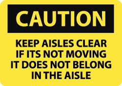 NMC - "Caution - Keep Aisles Clear - If It's Not Moving It Does Not Belong in the Aisle", 10" Long x 14" Wide, Rigid Plastic Safety Sign - Rectangle, 0.05" Thick, Use for Accident Prevention - Benchmark Tooling