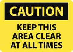 NMC - "Caution - Keep This Area Clear at All Times", 10" Long x 14" Wide, Rigid Plastic Safety Sign - Rectangle, 0.05" Thick, Use for Accident Prevention - Benchmark Tooling