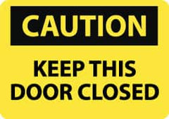 NMC - "Caution - Keep This Door Closed", 10" Long x 14" Wide, Rigid Plastic Safety Sign - Rectangle, 0.05" Thick, Use for Accident Prevention - Benchmark Tooling