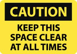 NMC - "Caution - Keep This Space Clear at All Times", 10" Long x 14" Wide, Rigid Plastic Safety Sign - Rectangle, 0.05" Thick, Use for Accident Prevention - Benchmark Tooling