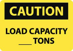 NMC - "Caution - Load Capacity __ tons", 10" Long x 14" Wide, Rigid Plastic Safety Sign - Rectangle, 0.05" Thick, Use for Accident Prevention - Benchmark Tooling