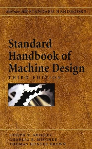 McGraw-Hill - Standard Handbook of Machine Design Publication, 2nd Edition - by J. E. Shigley & C. R. Mischke, McGraw-Hill - Benchmark Tooling