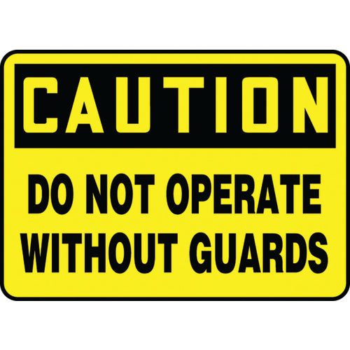 Sign, Caution Do Not Operate Without Guards, 7″ × 10″, Vinyl - Benchmark Tooling