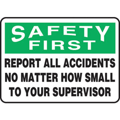 Sign, Safety First Report All Accidents No Matter How Small, 10″ × 14″, Plastic - Benchmark Tooling