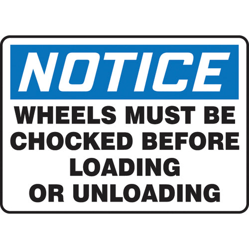 Sign, Notice Wheels Must Be Chocked Before Loading Or, 7″ × 10″, Vinyl - Benchmark Tooling