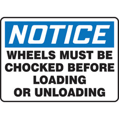 Sign, Notice Wheels Must Be Chocked Before Loading Or, 7″ × 10″, Plastic - Benchmark Tooling